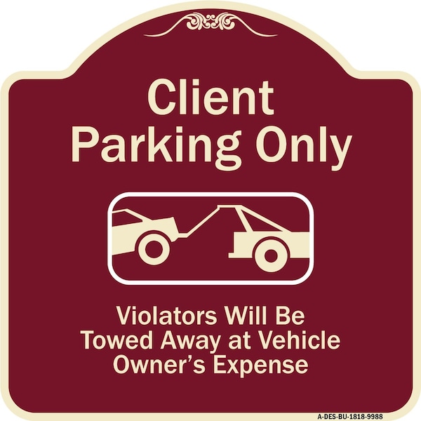 Designer Series-Client Parking Violators Will Be Towed Away Owner Expe, 18" L, 18" H, BU-1818-9988